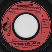 7inch Vinyl Single - Edward Reekers - The Words To Say I Love You / Tell Me When
