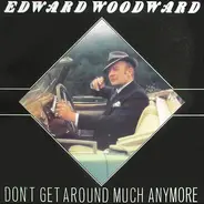 Edward Woodward - Don't Get Around Much Anymore