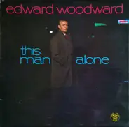 Edward Woodward - This Man Alone