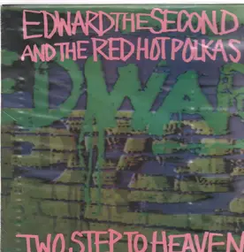 Edward The Second And The Red Hot Polkas - Two Step To Heaven