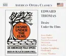 Double CD - Edward Thomas - Jerry Hadley , James Morris , Victoria Livengood , Mel Ulrich , Jeffrey Lentz , The - Desire Under The Elms