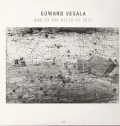 Edward Vesala - Ode to the Death of Jazz