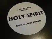 Edward Louis - Holy Spirit (Eddie Amador Remixes)