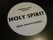 Edward Louis - Holy Spirit (Eddie Amador Remixes)