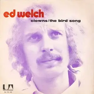 Ed Welch - Clowns / The Bird Song