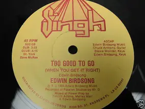 Edwin Birdsong - Too Good To Go (When You Get It Right)