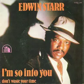 Edwin Starr - I'm So Into You / Don't Waste Your Time