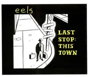 CD Single - Eels - Last Stop: This Town