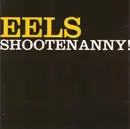 CD - Eels - Shootenanny!