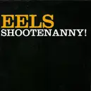 CD - Eels - Shootenanny!