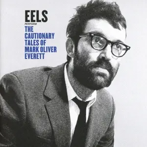 Eels - The Cautionary Tales of Mark Oliver Everett