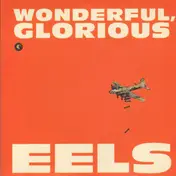 Eels - Wonderful, Glorious