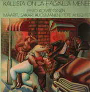 Eero Koivistoinen - Kallista On Ja Halvalla Menee