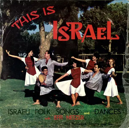Effi Netzer With Beit Rothschild Singers And Band = Effi Netzer , Beit Rothschild Singers And Band - This Is Israel (Israeli Folk Songs And Dances)