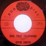 Effie Smith - Dial That Telephone