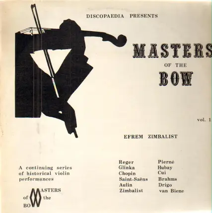 Efrem Zimbalist - Masters Of The Bow Vol. 1