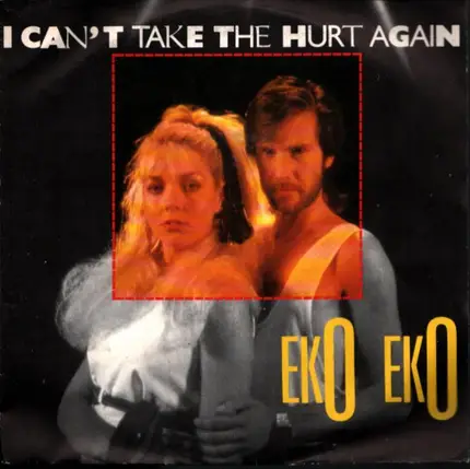 Eko Eko - I Can't Take The Hurt Again