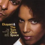 CD - Ekayani And The Tom Glide Space - Yoga On The Dancefloor And Sanskrit Mantras