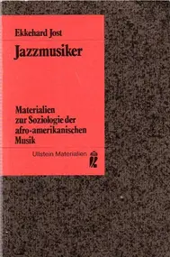 Ekkehard Jost - Jazzmusiker. Materialien zur Soziologie der afro-amerikanischen Musik.