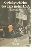 Ekkehard Jost - Sozialgeschichte des Jazz in den USA.