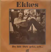 Ekkes - Du Lässt Dich Gehn, Ach...