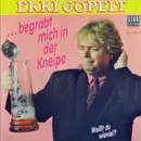 7inch Vinyl Single - Ekki Göpelt - ... Begrabt Mich In Der Kneipe