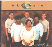 Ekklesia - All For Love