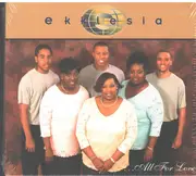 CD - Ekklesia - All For Love - Digipak
