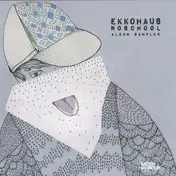 Ekkohaus - Noschool (Album Sampler)