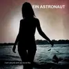CD - EIN ASTRONAUT - I TURN AROUND AND YOU'RE ON FIRE