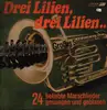 LP - Ein Soldatenchor Des Lehr-Bat. Der Heeresoffizierschule II, Hamburg - Drei Lilien... Drei Lilien