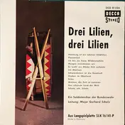 Ein Soldatenchor Des Lehr-Bataillons Der Heeresof - Drei Lilien, Drei Lilien