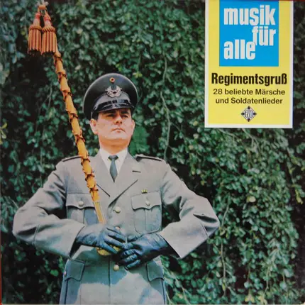 Ein Soldatenchor Des Lehr-Bataillons Der Heeresoffizierschule II, Hamburg , Heeresmusikkorps 6, Ham - Regimentsgruß (28 Beliebte Märsche Und Soldatenlieder)