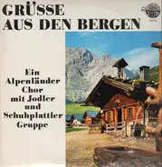 Ein Alpenländer Chor mit Jodler und Schuhplattler Gruppe - Grüsse aus den Bergen