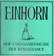 LP - Einhorn - Hof- und Gassenmusik der Renaissance