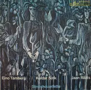 LP - Eino Tamberg / Kuldar Sink / Jaan Rääts - Streichquartette