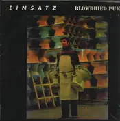 Einsatz / Blowdried Puke