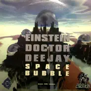 Einstein Doctor DJ - Space Bubble