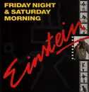 12inch Vinyl Single - Einstein - Friday Night & Saturday Morning