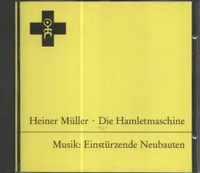 Einstürzende Neubauten - Die Hamletmaschine