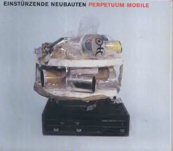 Einstürzende Neubauten - Perpetuum Mobile