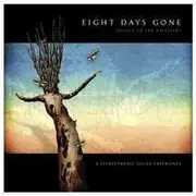 CD - Eight Days Gone - Silence To The Naysayers
