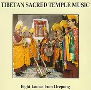 Eight Lamas From Drepung - Tibetan Sacred Temple Music
