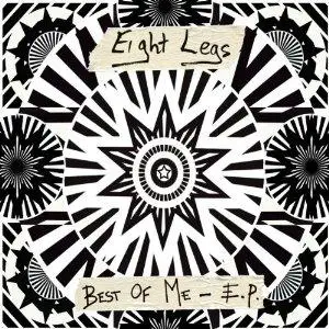Eight Legs - Best of Me -Ep-