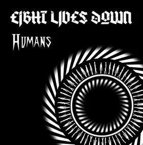 Eight Lives Down - Humans