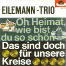 7inch Vinyl Single - Eilemann-Trio - O Heimat, Wie Bist Du So Schön - Mono, No Cover