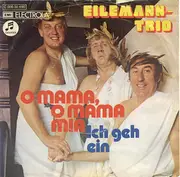 7inch Vinyl Single - Eilemann-Trio - O Mama, O Mama Mia / Ich Geh Ein