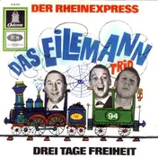 Eilemann-Trio - Der Rheinexpress / Drei Tage Freiheit