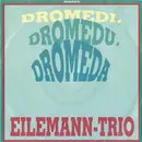 7inch Vinyl Single - Eilemann-Trio - Dromedi, Dromedu, Dromeda