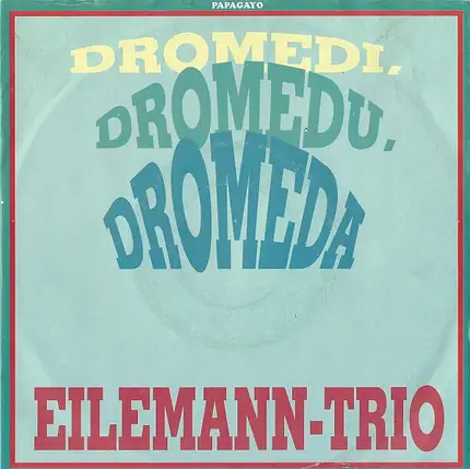 Eilemann-Trio - Dromedi, Dromedu, Dromeda